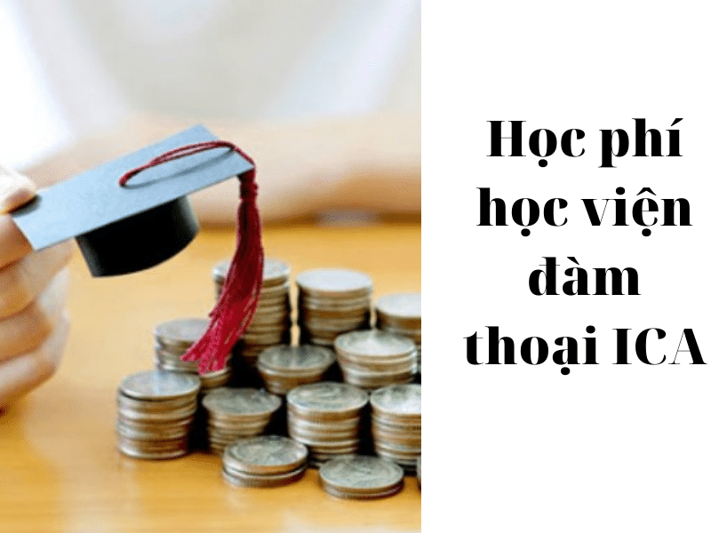 học phí viện nghiên cứu đàm thoại ICA